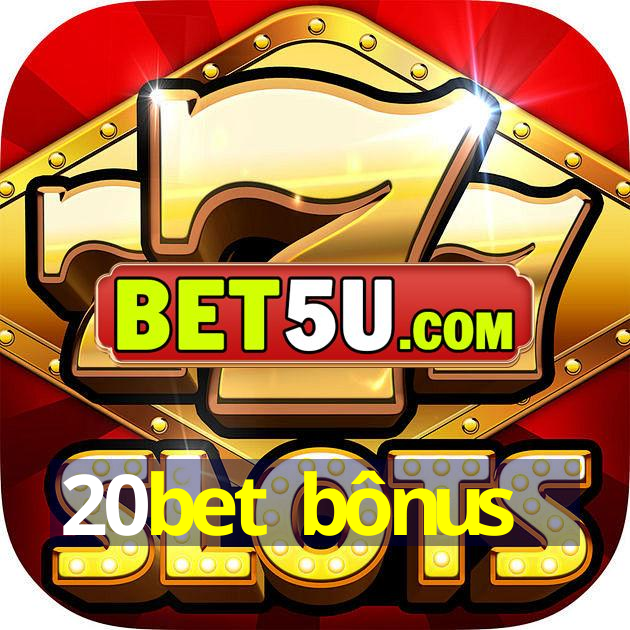 20bet bônus